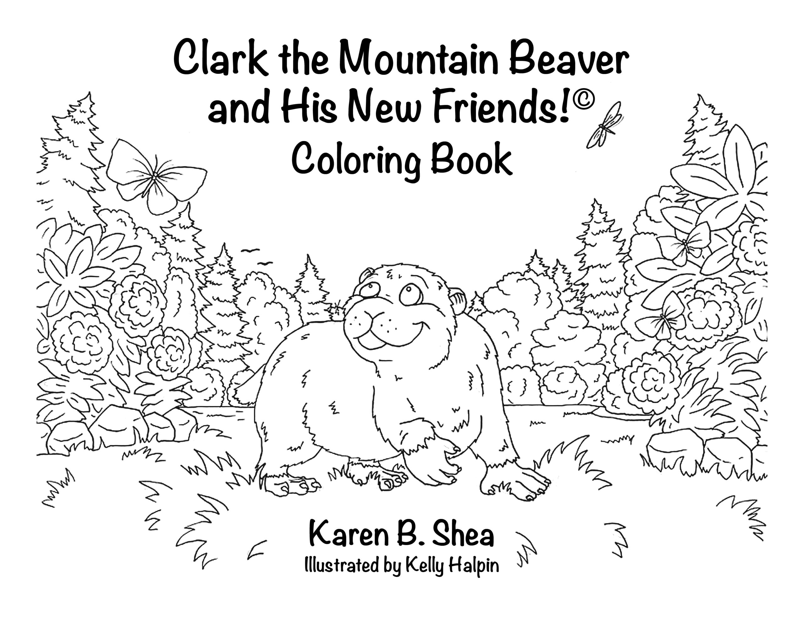 Clark the Mountain Beaver Coloring Book by Karen B Shea